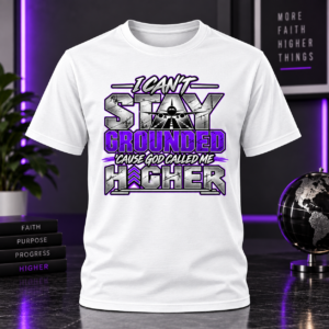 “I Can’t Stay Grounded” Tee